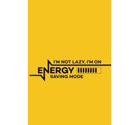 I'm Not Lazy, I'm on Energy-Saving Mode - A Funny & Sarcastic Office Notebook: Funny Work Journal | Gag Gift for Coworkers, Employees & Boss | Office Humor Notebook for Meetings & Daily Notes