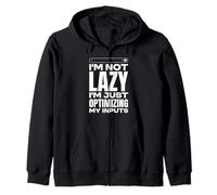 I'm Not Lazy I'm Optimizing My Inputs. AI Prompt Humor Zip Hoodie
