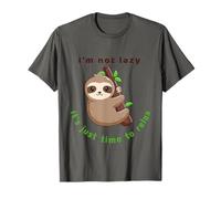 I'm Not Lazy It's Just Time To Relax T-Shirt
