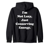 I'm Not Lazy Just Conserving Energy Funny Saying Zip Hoodie