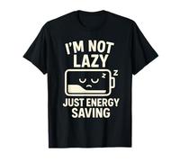 I'm NOT Lazy JUST Energy Saving Funny Battery Meme Humor T-Shirt