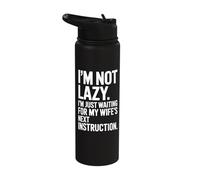 I'm Not Lazy Waiting for My Wife's Next Instruction Stainless Steel Insulated Water Bottle
