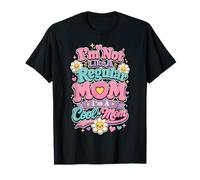 I'm Not Like A Regular Mom, I'm A Coool Mom for Mom Mommy T-Shirt