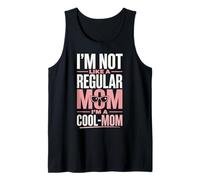 I'm Not Like A Regular Mom, I'm A Coool Mom for Mom Mommy Tank Top