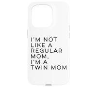 Im Not Like A Regular Mom Im A Twin Mom Mothers Day Case for iPhone 15 Pro