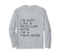Im Not Like A Regular Mom Im A Twin Mom Mothers Day Long Sleeve T-Shirt