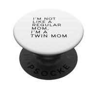 Im Not Like A Regular Mom Im A Twin Mom Mothers Day PopSockets Adhesive PopGrip
