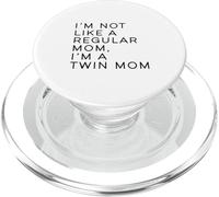 Im Not Like A Regular Mom Im A Twin Mom Mothers Day PopSockets PopGrip for MagSafe