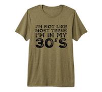I'm Not Like Most Teens Awesome 30th Birthday 30 Years Old Premium T-Shirt