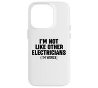 I'm Not Like Other Electricians (I'm Worse) Case for iPhone 14 Pro
