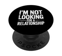I'm Not Looking For A Relationship Single Independent |- PopSockets Adhesive PopGrip