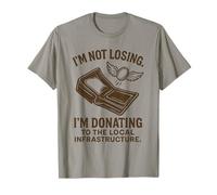 I'm not Losing. I'm Donating to The Local Infrastructure T-Shirt