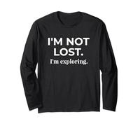 I'm Not Lost I'm Exploring Adventure Travel Quote Long Sleeve T-Shirt