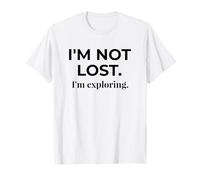 I'm Not Lost I'm Exploring Adventure Travel Quote T-Shirt