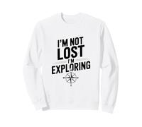 I'm Not Lost I'm Exploring Adventure Travel Sweatshirt