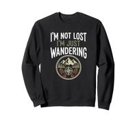 I'm Not Lost I'm Just Wandering Sweatshirt