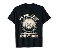 IM NOT LOST JUST DIRECTIONALLY ADVENTUROUS T-Shirt
