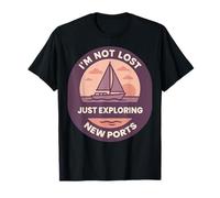 I'm Not Lost Just Exploring New Ports Funny Saying Captain T-Shirt