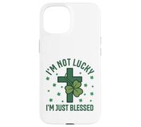 Im Not Lucky Im Just Blessed Christian St Patricks Day Cross Case for iPhone 15