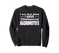 I'M NOT MAD I HAVE UNDIAGNOSED HASHIMOTO'S Thyroid awareness Sweatshirt