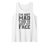 I'm Not Mad This is Just My Face Funny Sarcastic Quote Pun Tank Top
