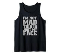 I'm Not Mad This is Just My Face Funny Sarcastic Quote Pun Tank Top