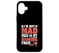 I'm Not Mad This Is My Rowing Face Funny Ergometer Rower Case for iPhone 16 Plus