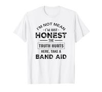 I'm not mean I'm just honest the truth hurts T-Shirt