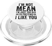 I'm Not Mean I'm Just Too Old To Pretend I Like You Funny PopSockets PopGrip for MagSafe