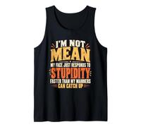 I'm Not Mean My Face Just Responds to Stupidity Sarcastic Tank Top