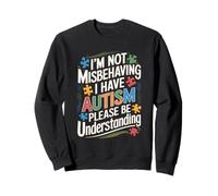 I'm Not Misbehaving, I Have Autism Awareness Sweatshirt