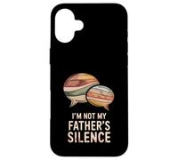 I'm Not My Father's Silence Cycle Breaker Dad Case for iPhone 16 Plus