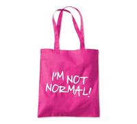Im Not Normal Weird Strange Tote Shopping Bag 10 Litres Capacity 42 x 38cm