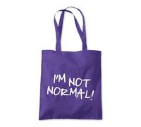 Im Not Normal Weird Strange Tote Shopping Bag 10 Litres Capacity 42 x 38cm