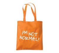 Im Not Normal Weird Strange Tote Shopping Bag 10 Litres Capacity 42 x 38cm