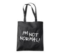 Im Not Normal Weird Strange Tote Shopping Bag 10 Litres Capacity 42 x 38cm