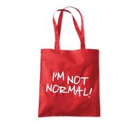 Im Not Normal Weird Strange Tote Shopping Bag 10 Litres Capacity 42 x 38cm