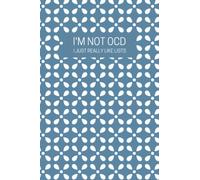 I'm not OCD I just really like LISTS: Lined Notebook to Simplify Life "6x9" 120 pages Beautiful Notebook Journal for all People with obsessive-compulsive disorder "OCD"