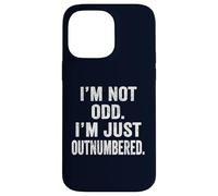I'm Not Odd I'm Just Outnumbered Funny Weirdo Introvert Gift Case for iPhone 14 Pro Max