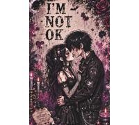 I'm Not OK Notebook - 120 Lined Page Glossy Emo Gothic Notebook for Overthinkers, Fan Gift, Daydreamers & Professional Eye-Rollers
