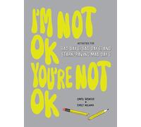 I'm Not OK, You're Not OK Book: Activities for Bad Days, Sad Days and Stark-Raving Mad Days