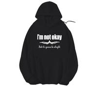 Im Not Okay Hoodie, I Am Not Okay Hoodie, Im Not Okay Sweatshirt, Im Not Okay But It's All Gonna Be Alright Hoodie Black