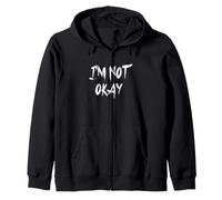 I'm Not Okay Zip Hoodie