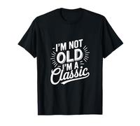 Im Not Old Im a Classic T-Shirt