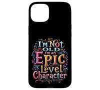 I'm Not Old I'm An EPIC Level Character Case for iPhone 15 Plus