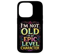I'M NOT OLD I'M AN EPIC LEVEL CHARACTER Fantasy Gaming Humor Case for iPhone 14 Pro