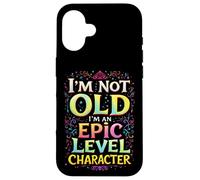 I'M NOT OLD I'M AN EPIC LEVEL CHARACTER Fantasy Gaming Humor Case for iPhone 16
