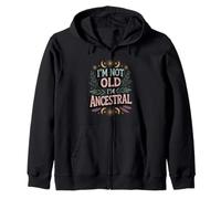 I'm Not Old I'm Ancestral Funny Pro-Aging Crone Zip Hoodie