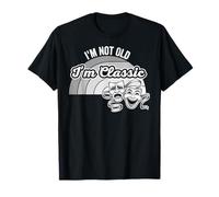 I'm Not Old I'm Classic Comedy Lovers T-Shirt