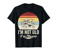 I'm Not Old I'm Classic Comedy Masks T-Shirt